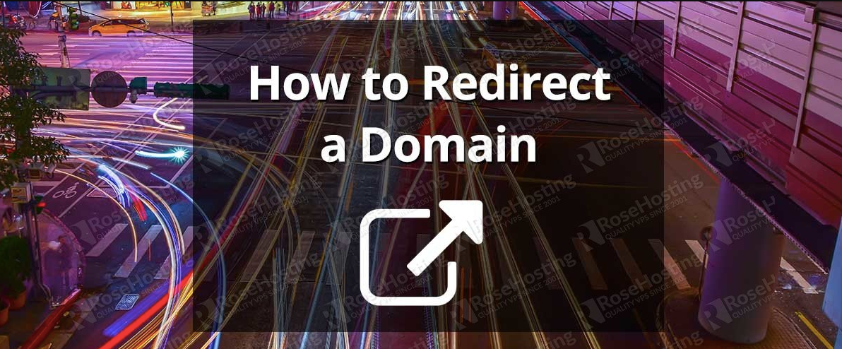 How Do You Redirect A Domain To Another Domain?