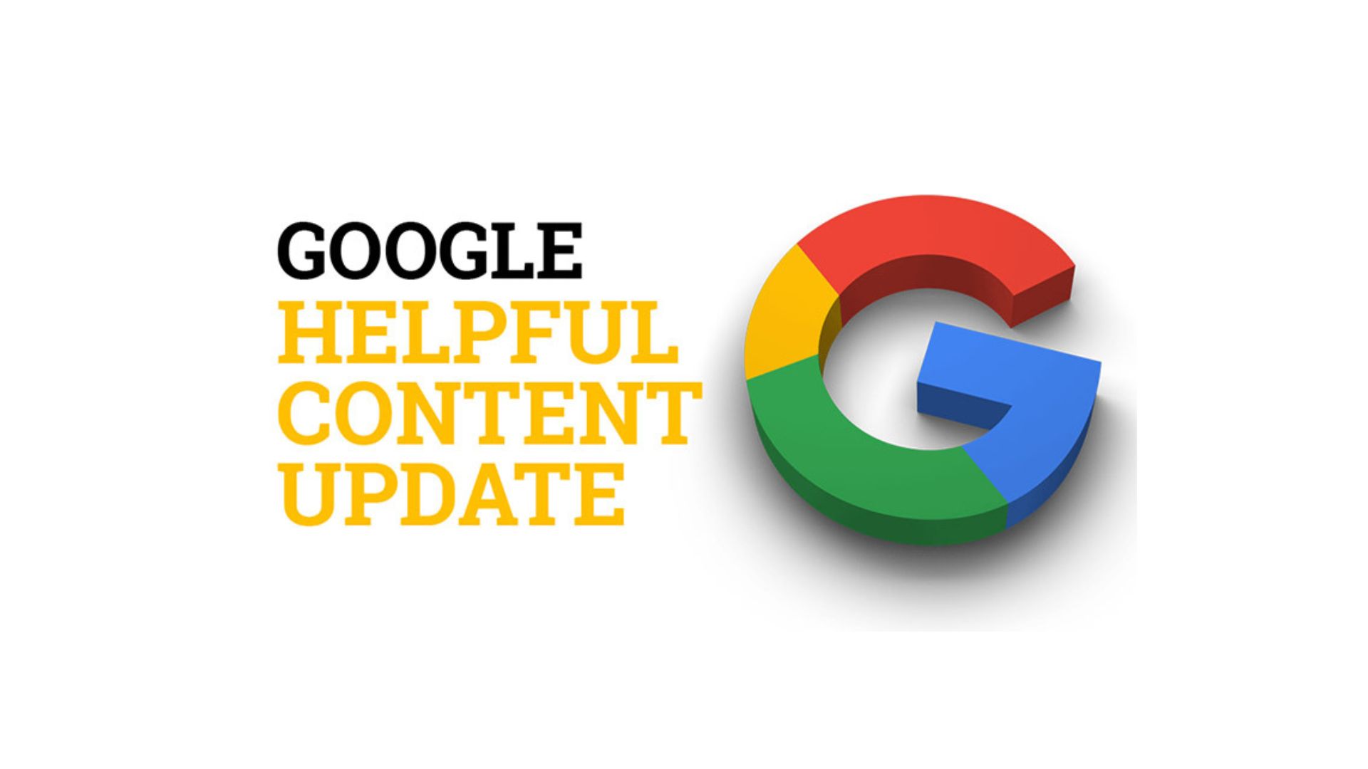 Google Helpful Content Update - What Does It Mean To You?